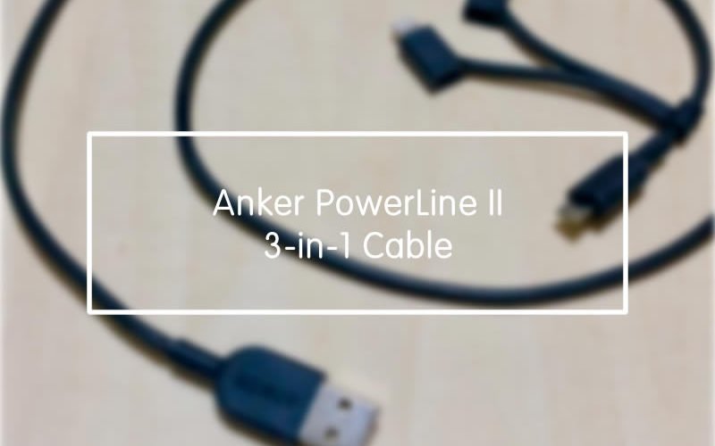 【ウラチェックレビュー】Anker PowerLine II 3-in-1 ケーブル|3種類の使えるコネクタが使える便利なケーブルの紹介